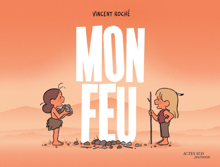 MON FEU - ROCHE VINCENT - ACTES SUD