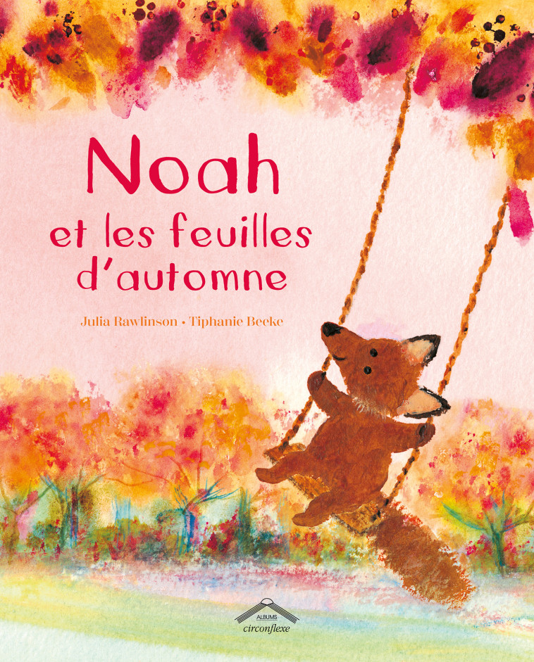 Noah et les feuilles d'automne - Julia Rawlinson, Tiphanie Beeke - CIRCONFLEXE