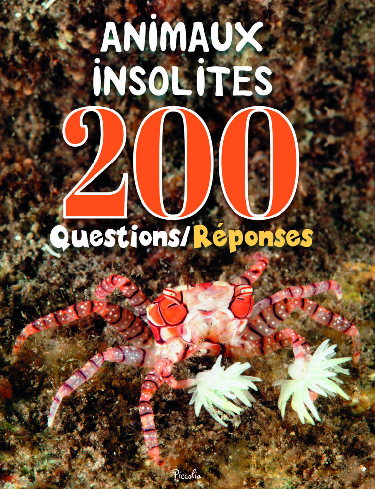 Animaux insolites - 200 questions/réponses - Christine Baillet - PICCOLIA