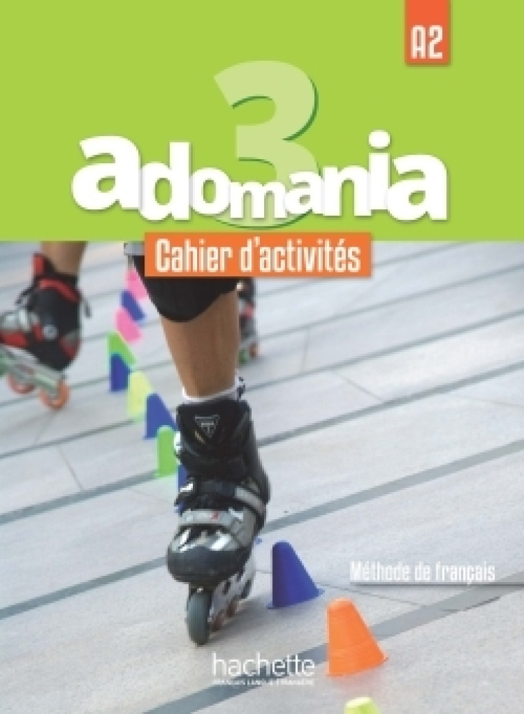 Adomania 3 - Cahier d'activités (A2) - Fabienne Gallon, Céline Himber, Alice Reboul - HACHETTE FLE