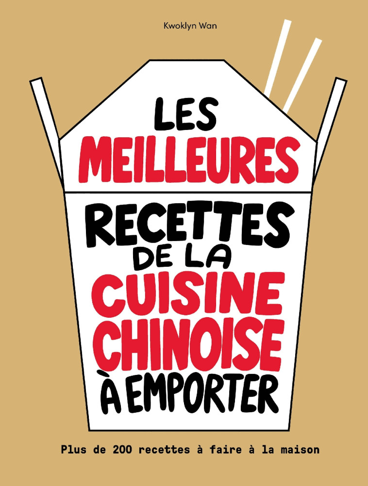 Les meilleures recettes de la cuisine chinoise à emporter - Kwoklyn Wan - HACHETTE PRAT