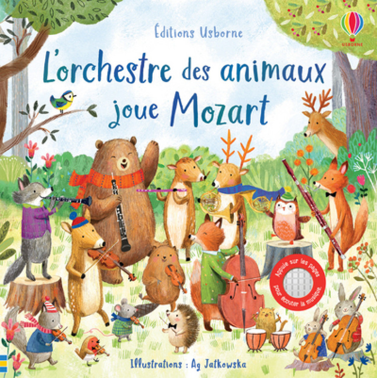 L'orchestre des animaux joue Mozart - Sam Taplin, Ag Jatkowska, Emily Beevers, Anthony Marks, Véronique Duran - USBORNE