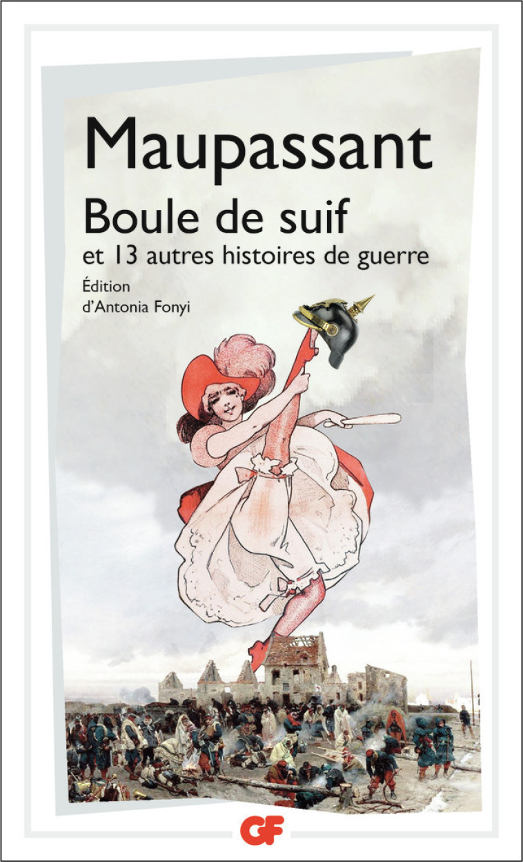 Boule de suif et 13 autres histoires de guerre - Guy de Maupassant - FLAMMARION