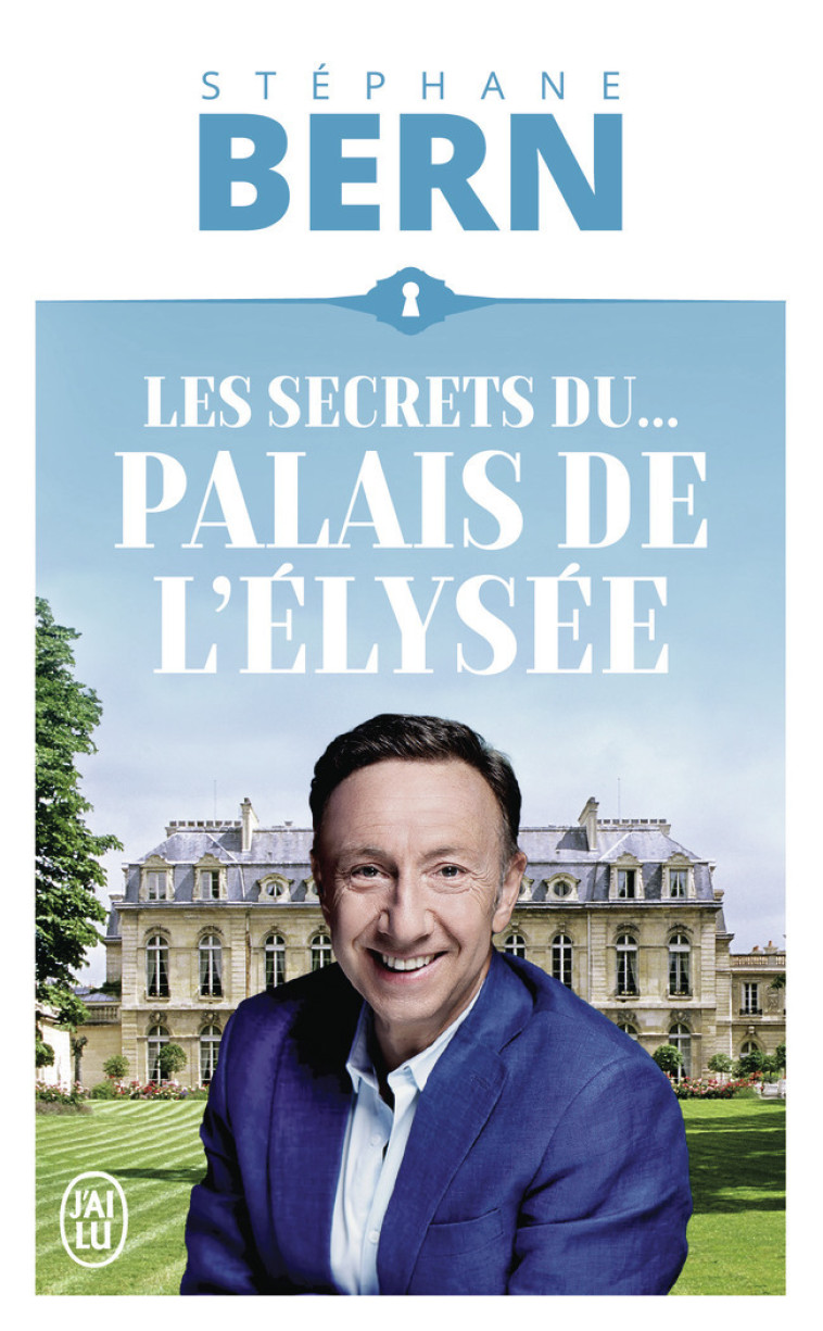 LES SECRETS DU... PALAIS DE L-ELYSEE - STEPHANE BERN - J-AI LU