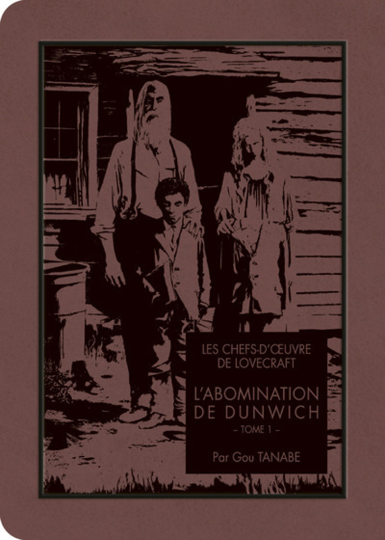 Les Chefs-d'oeuvre de Lovecraft - L'abomination de Dunwich T01 - Gou Tanabe, Howard Phillips Lovecraft - KI-OON