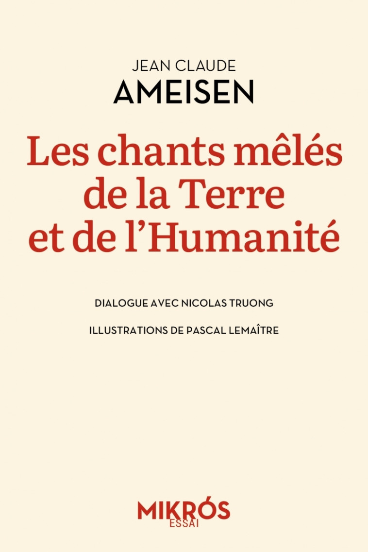 Les chants mêlés de la Terre et de l'Humanité - Jean-Claude Ameisen, Nicolas Truong - DE L AUBE