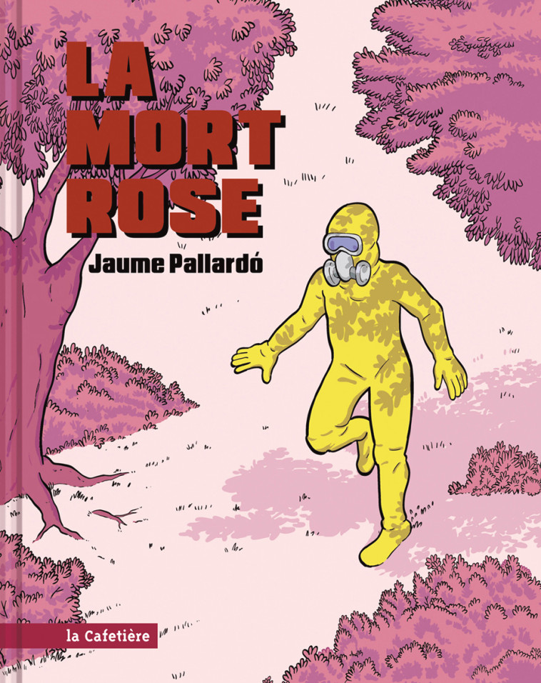 La Mort rose - Jaume Pallardó - CAFETIERE