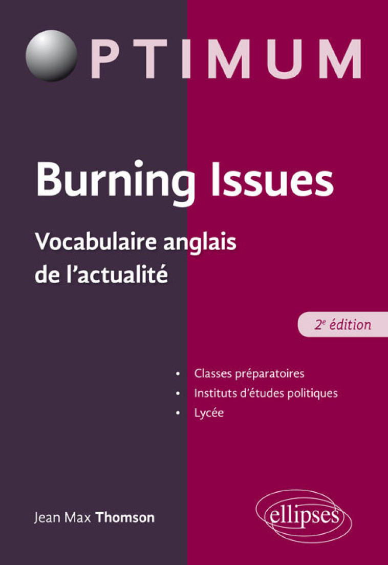 Burning Issues - Vocabulaire anglais de l'actualité - 2e édition - Jean Thomson - ELLIPSES