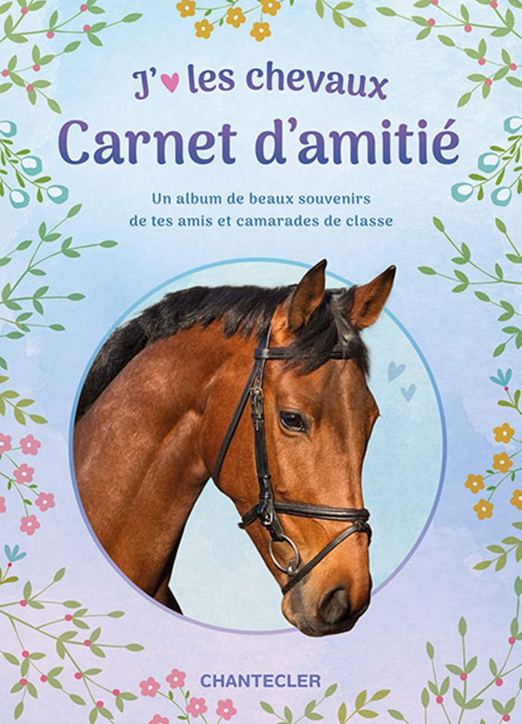 J'aime les chevaux - Carnet d'amitié -  Collectif, PETRA THEISSEN, PETRA - CHANTECLER