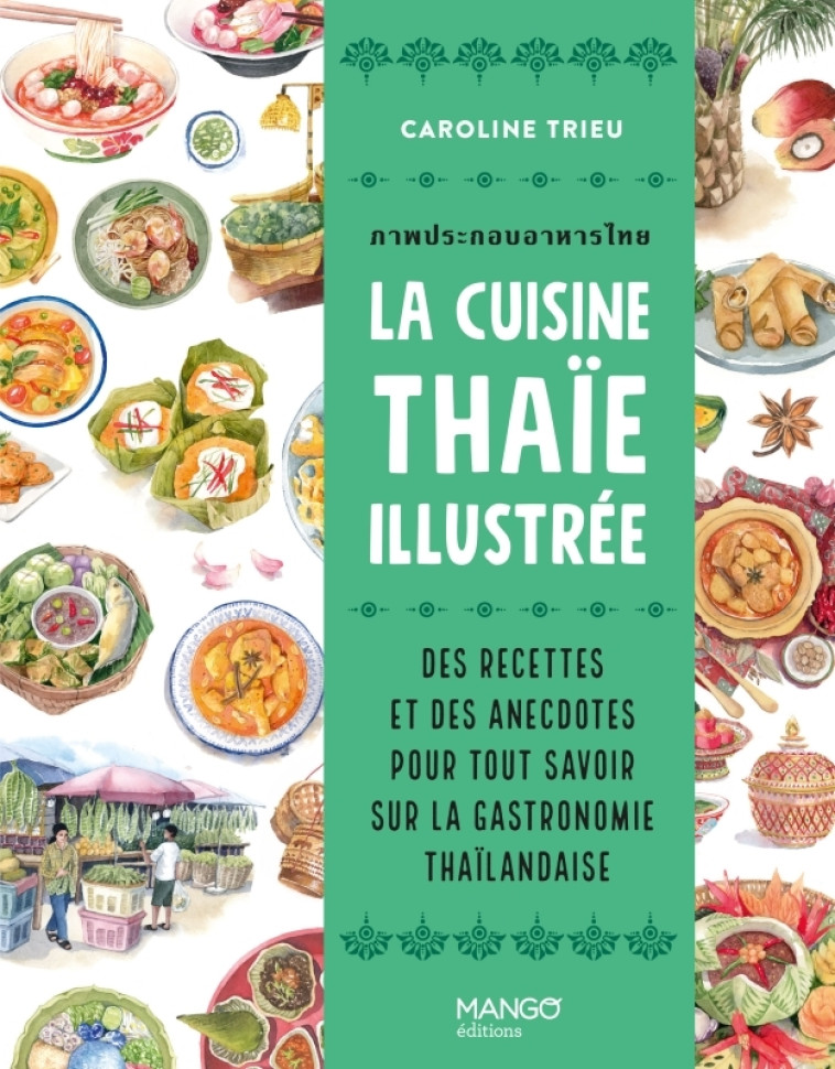 La cuisine thaïe illustrée - Caroline Trieu, Kanchanok Inprung - MANGO