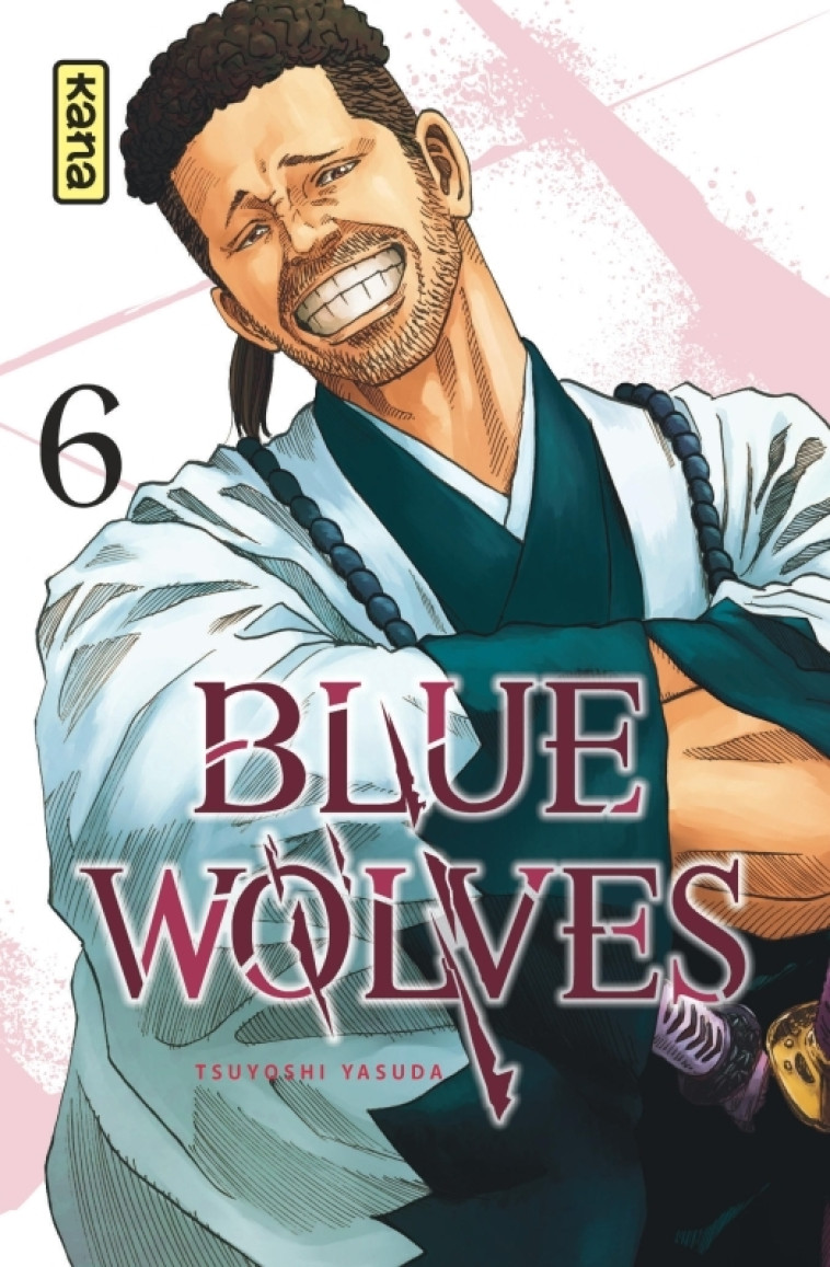 Blue Wolves - Tome 6 - Yasuda Tsuyoshi Yasuda Tsuyoshi,  Yasuda Tsuyoshi - KANA