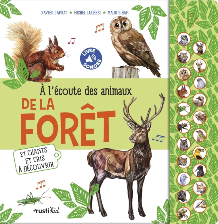 A l'écoute des animaux de la forêt - Xavier Japiot, Michel Luchesi, Maud Bihan - RUSTI KID