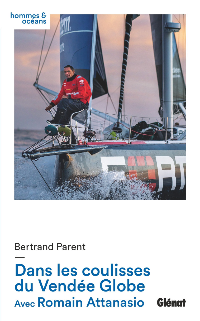 Dans les coulisses du Vendée Globe - Bertrand Parent, Romain Attanasio - GLENAT