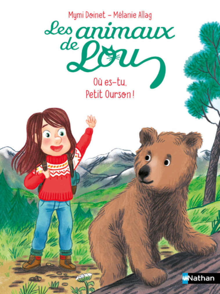 Les Animaux de Lou : Où es-tu, Petit Ourson ! - Mymi Doinet, Mélanie Allag - NATHAN