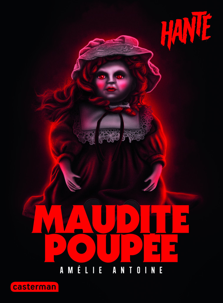 Hanté - Maudite poupée - Amélie Antoine - CASTERMAN