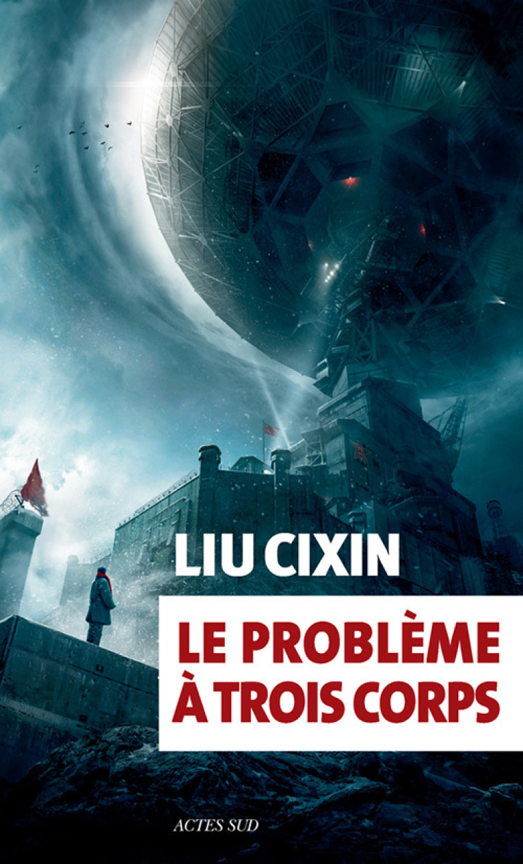 Le problème à trois corps - Cixin Liu, Gwennaël Gaffric - ACTES SUD