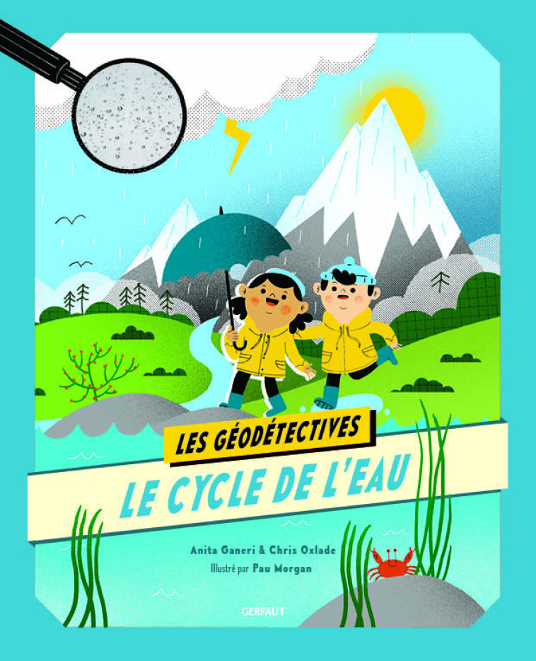 Le cycle de l'eau - Anita Ganeri, Chris Oxlade, Pau Morgan - GERFAUT JEUNESS