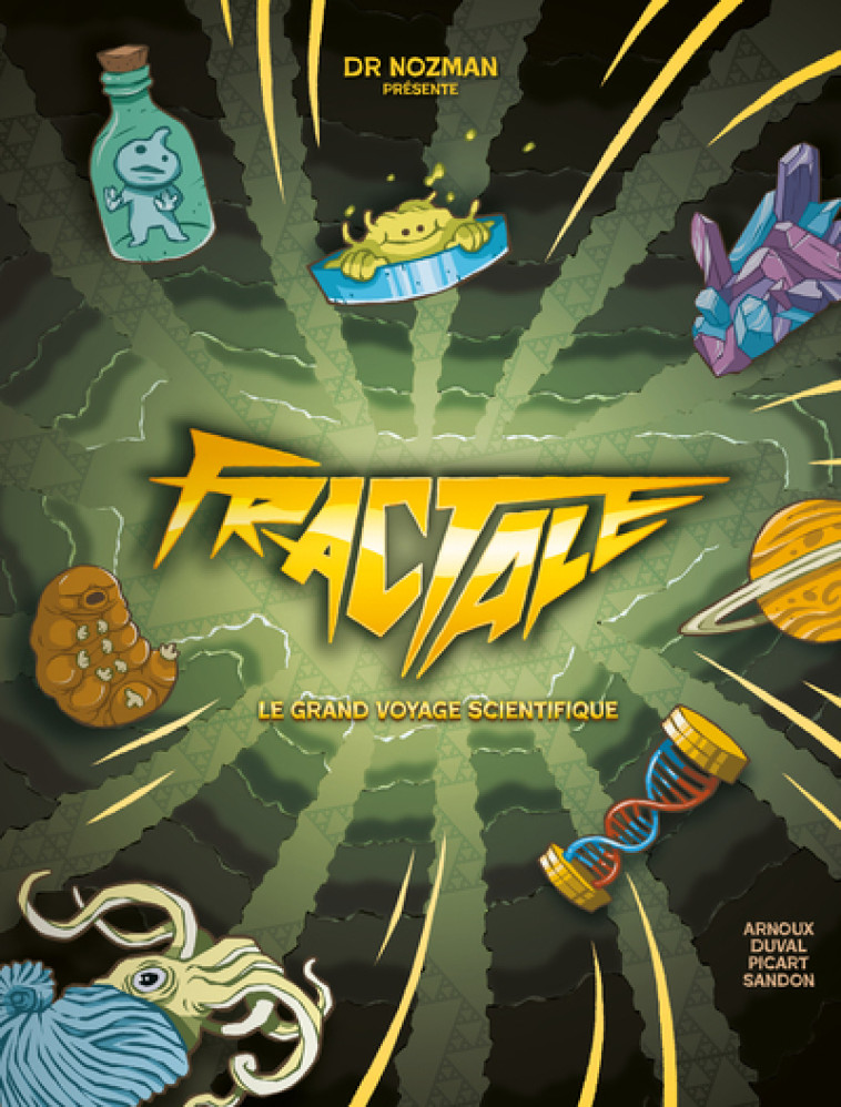 Fractale - Le Grand Voyage Scientifique - Lucie Arnoux, Max Sandon, Nicolas Picart, Corentin Duval, Germain O'livry,  Dr Nozman - LDS