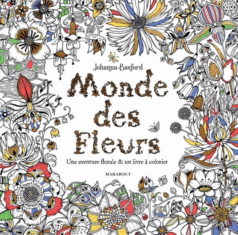 Monde des fleurs - Johanna Basford - MARABOUT