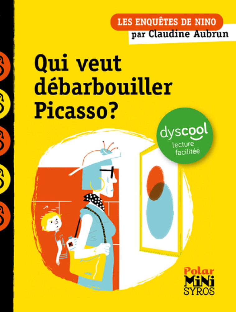 Qui veut débarbouiller Picasso ? Dyscool - Claudine Aubrun - SYROS JEUNESSE