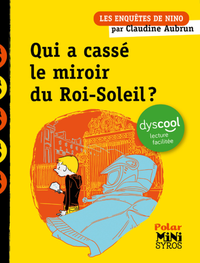 Qui a cassé le miroir du Roi-Soleil ? Dyscool - Claudine Aubrun - SYROS JEUNESSE