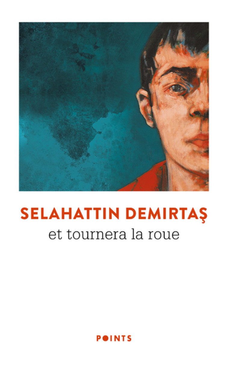 Et tournera la roue - Selahattin Demirta - POINTS