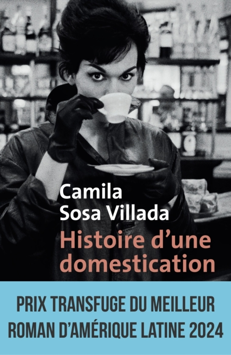 Histoire d'une domestication - Camila Sosa Villada - METAILIE