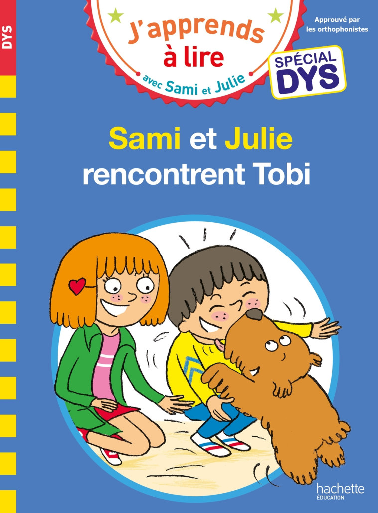 Sami et Julie - Spécial DYS (dyslexie) Sami et Julie rencontrent Tobi - Emmanuelle Massonaud, Thérèse Bonté, Valérie Viron - HACHETTE EDUC