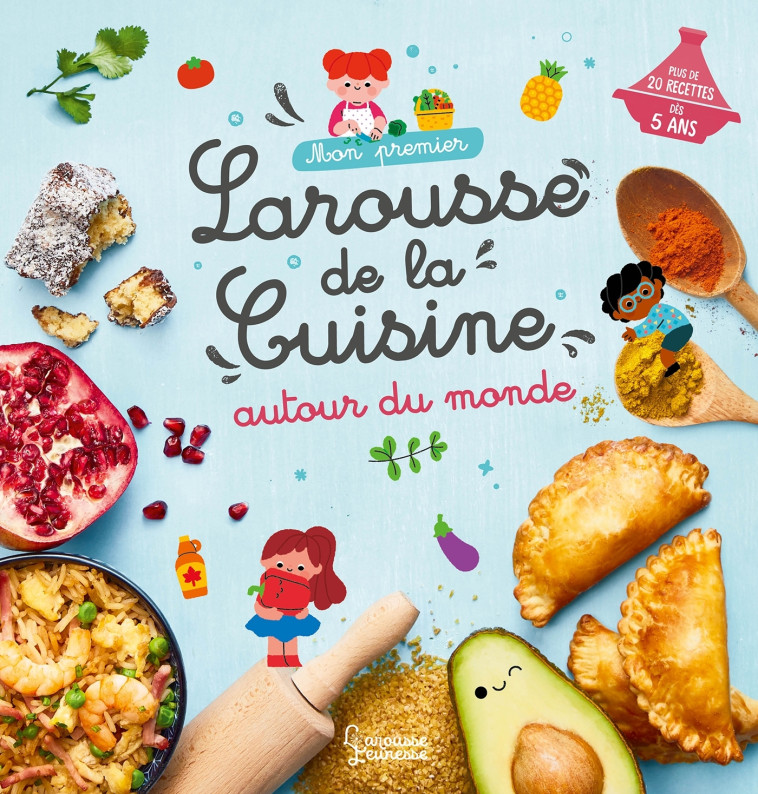 Mon premier Larousse de la cuisine autour du monde - Agnès Besson, Clémentine Dérodit - LAROUSSE