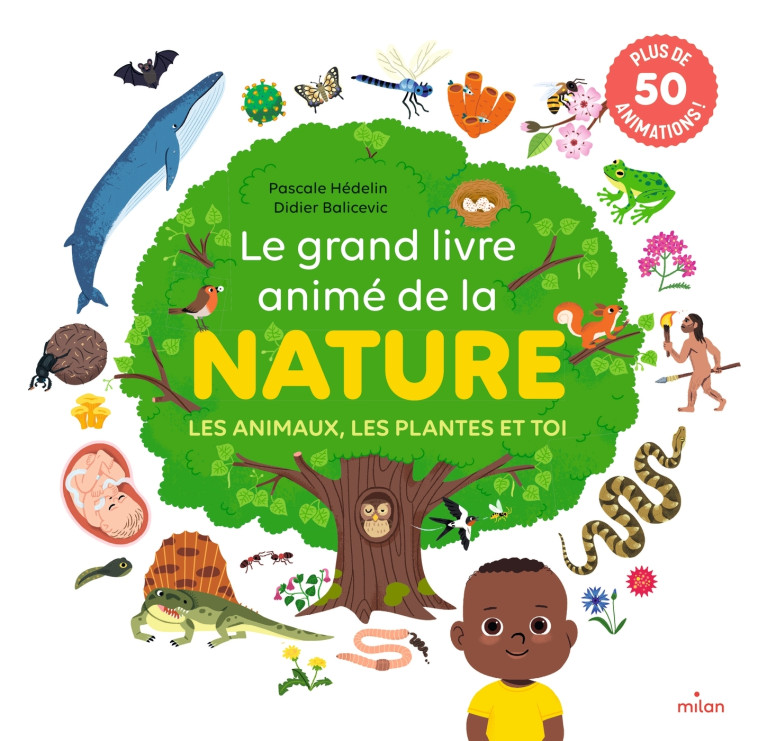 Le grand livre animé de la nature - Pascale Hédelin, Didier Balicevic - MILAN