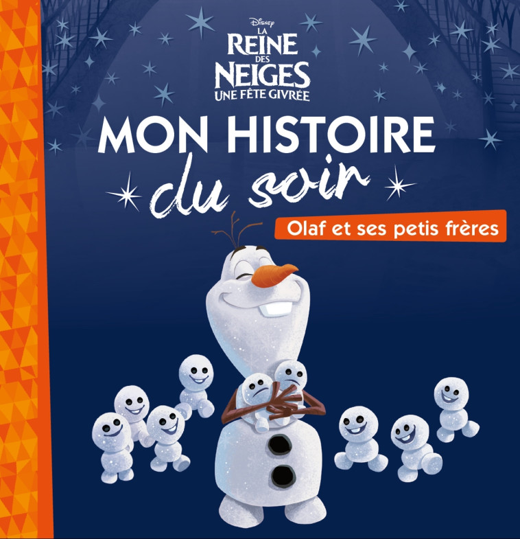 LA REINE DES NEIGES - Mon Histoire du Soir - Olaf et ses petits frères - Disney -  Collectif - DISNEY HACHETTE