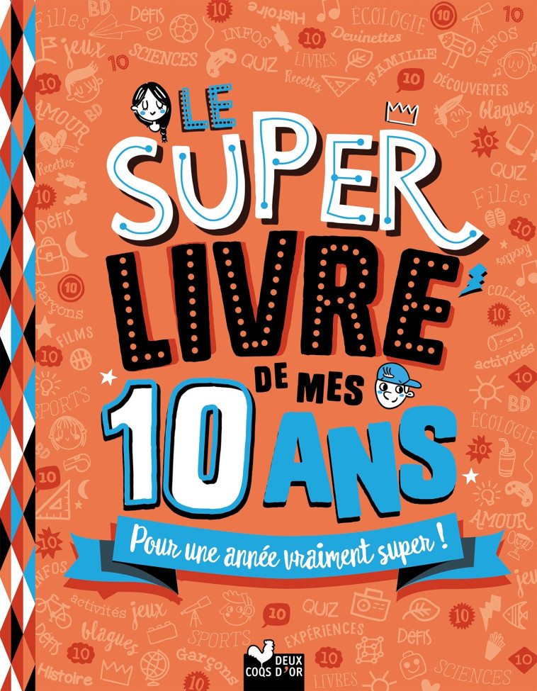 Le super livre de mes 10 ans - Sophie Blitman,   - DEUX COQS D OR