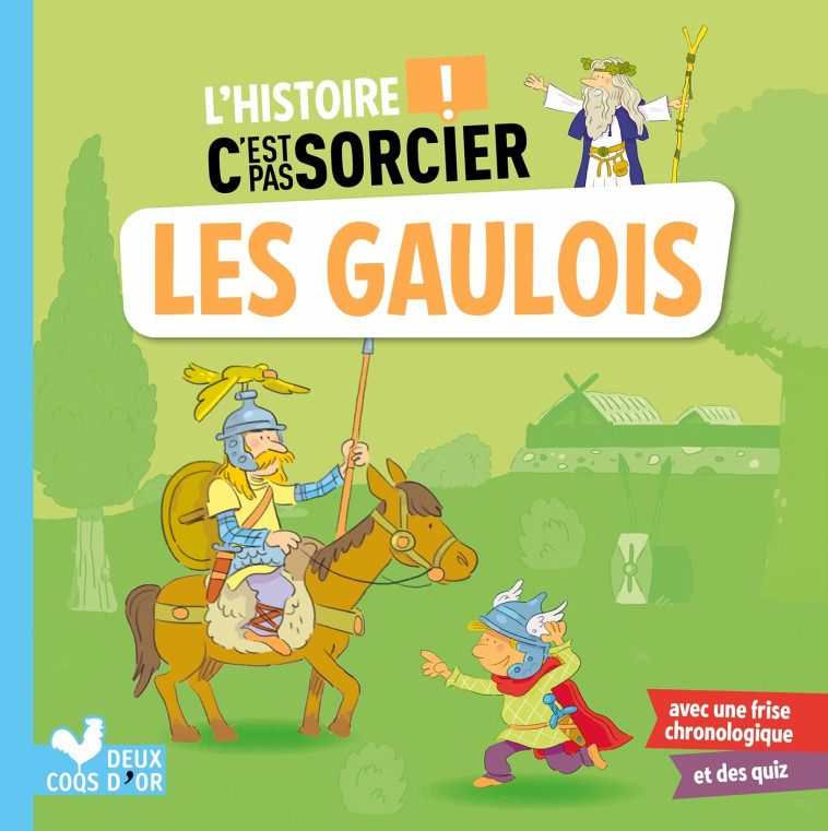 L'histoire C'est pas sorcier - Les Gaulois - Pierre Oertel - DEUX COQS D OR