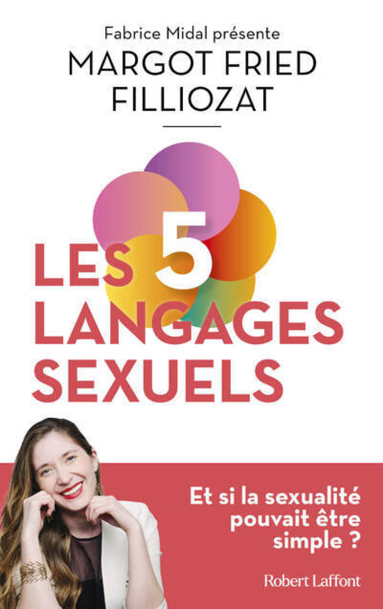 Les cinq langages sexuels - Margot Fried-Filliozat, Fabrice Midal, Margot Fried Filliozat - ROBERT LAFFONT