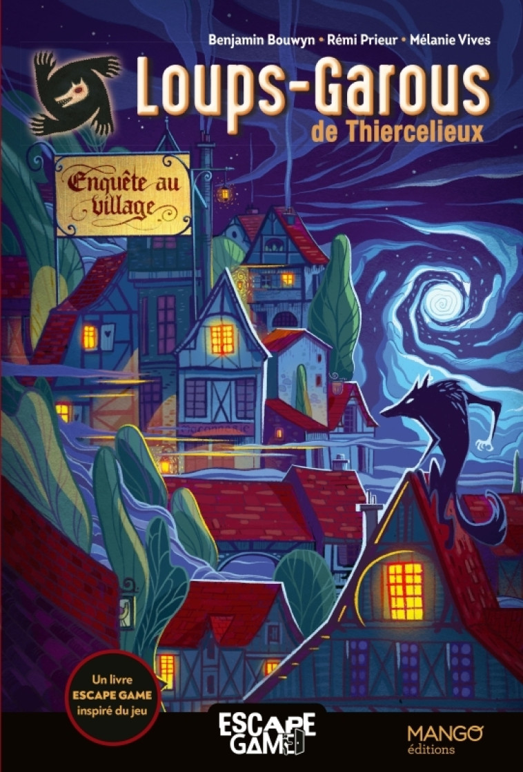 Enquête au village : loups-garous de Thiercelieux - Benjamin Bouwyn, Rémi Prieur, Mélanie Vives - MANGO