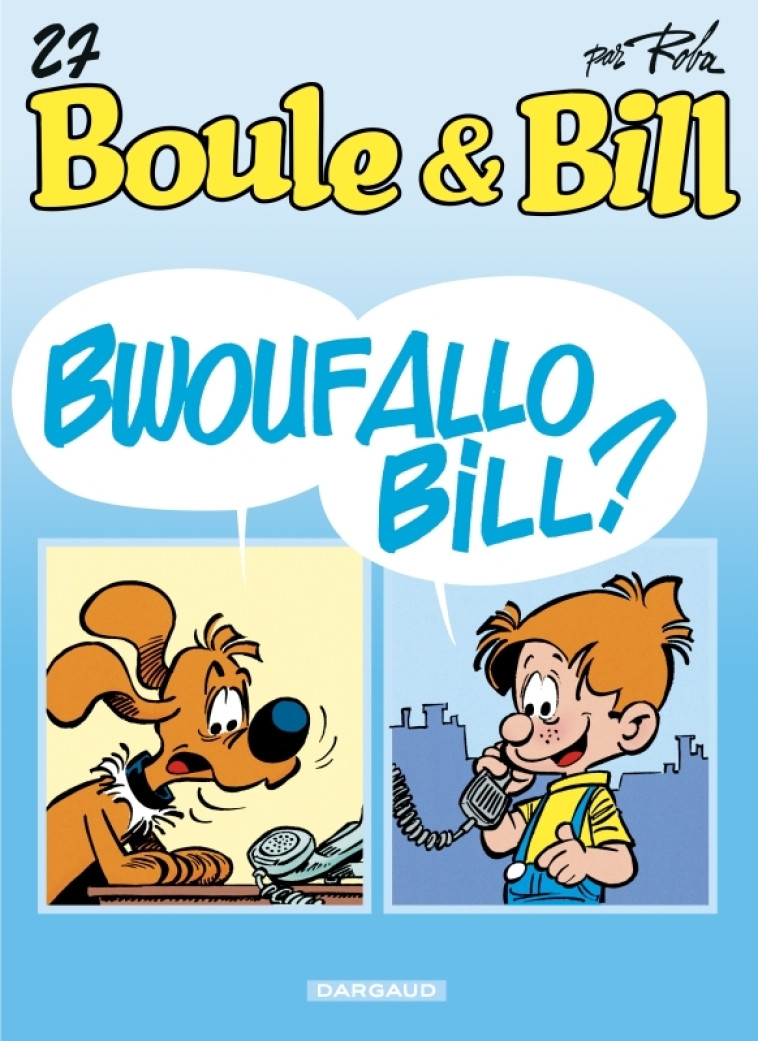 Boule & Bill - Tome 27 - Bwoufallo Bill ? - Roba Jean Roba Jean,  Roba Jean - DARGAUD