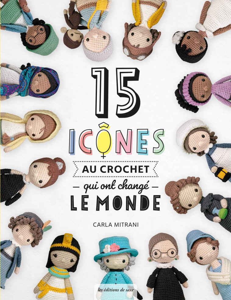 15 icônes au crochet qui ont changé le monde - Carla Mitrani - DE SAXE