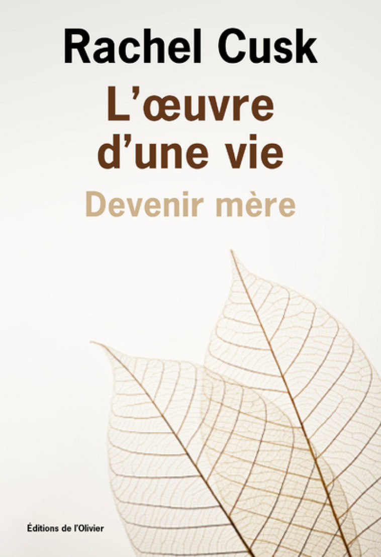 L' uvre d'une vie: devenir mère - Rachel Cusk - OLIVIER