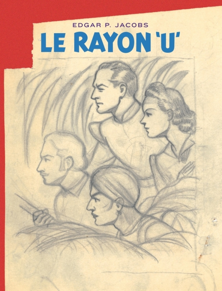 Avant Blake et Mortimer - Tome 1 - Le Rayon U - Edgar P. Jacobs Edgar P. Jacobs,  Edgar P. Jacobs - BLAKE MORTIMER