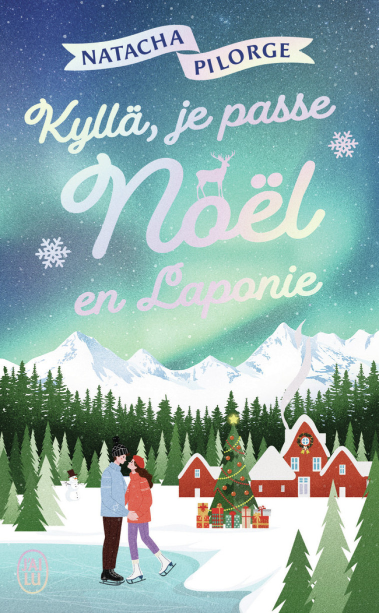 Kyllä, je passe Noël en Laponie - Natacha Pilorge - J'AI LU