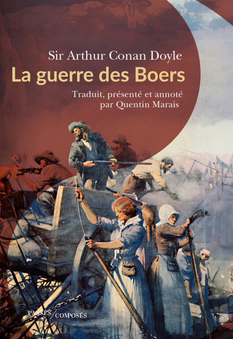 La guerre des Boers - Arthur Conan Doyle, Quentin Marais - PASSES COMPOSES