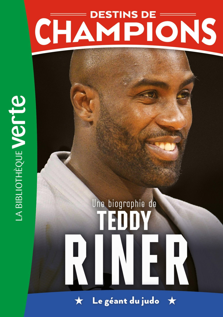 Destins de champions 13 - Une biographie de Teddy Riner - Hachette Hachette, Cyril Collot, Luca Caioli - HACHETTE JEUN.