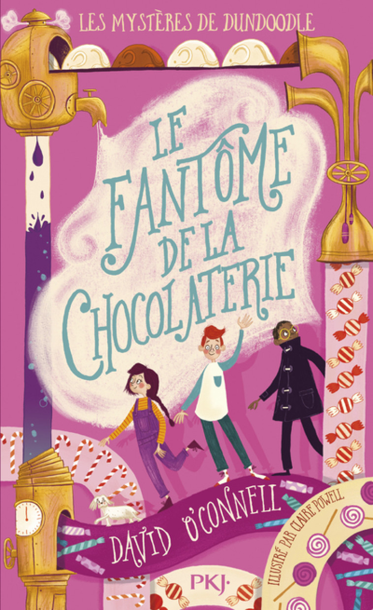 Les Mystères de Dundoodle - Tome 1 Le Fantôme de la chocolaterie - David O'Connell, Claire Powell, Catherine Nabokov - POCKET JEUNESSE