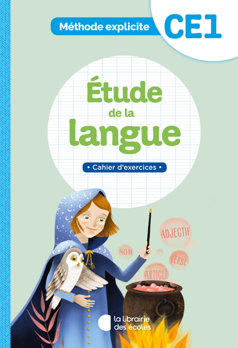 Méthode explicite - Etude de la langue CE1 (2021) - Cahier d'exercices - Cécile Dalle, Jean-Christophe Pellat - LIB DES ECOLES