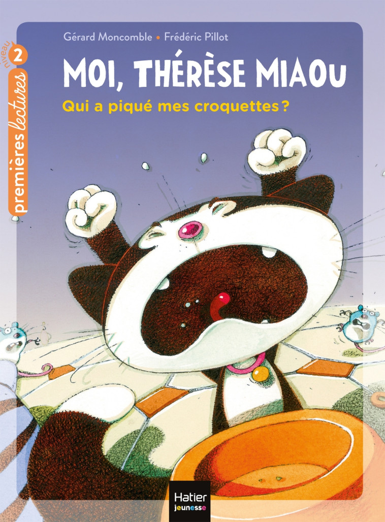 Moi, Thérèse Miaou - Qui a piqué mes croquettes ? CP/CE1 6/7 ans - Gérard Moncomble, Frédéric Pillot - HATIER JEUNESSE