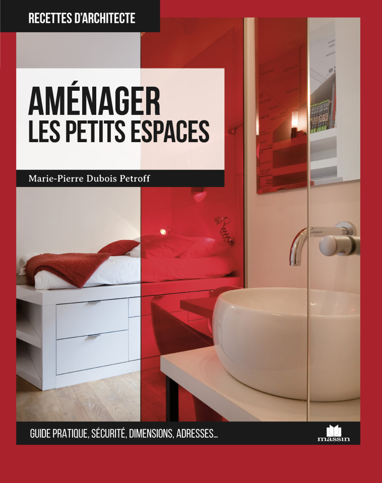 Aménager les petits espaces - MARIE-PIERRE DUBOIS PETROFF - CHARLES MASSIN