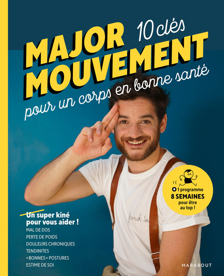 MAJOR MOUVEMENT : Mes 10 clés pour un corps en bonne santé - MOUVEMENT MAJOR - MARABOUT