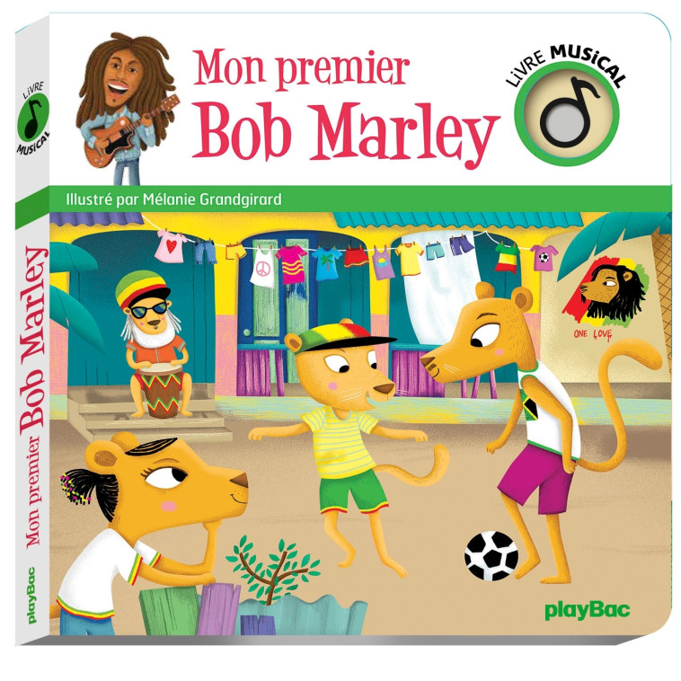 Livre musical - Mon premier Bob Marley - Mélanie Grandgirard - PLAY BAC