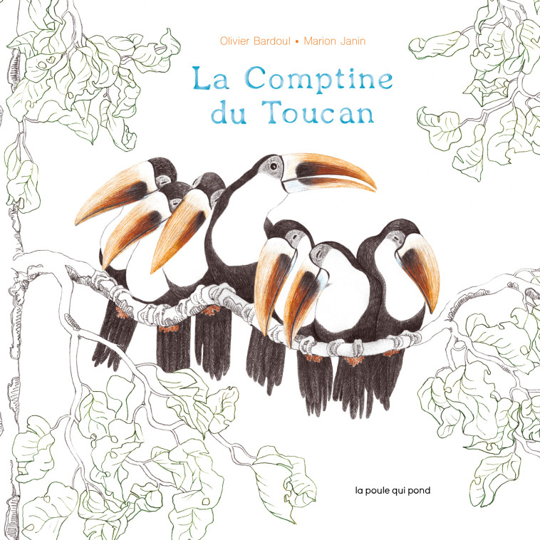 LES TOUT-CARTONS - LA COMPTINE DU TOUCAN - Olivier Bardoul, Marion Janin - POULE QUI POND