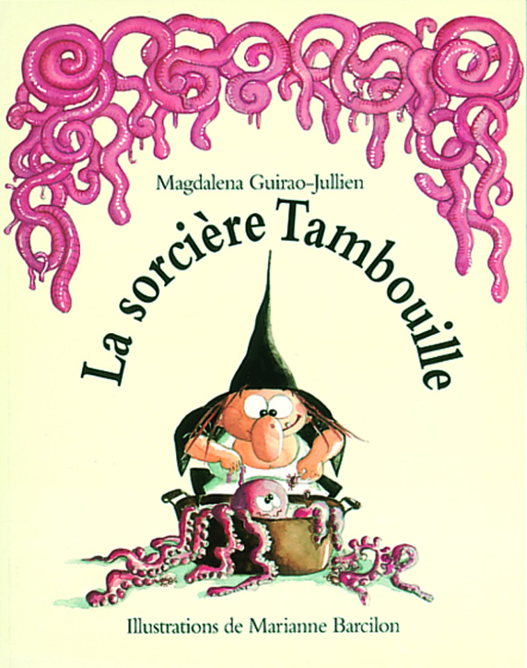 Sorcière tambouille (La) - Magdalena GUIRAO JULLIEN, Marianne Barcilon - EDL